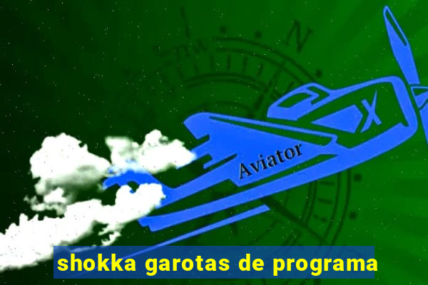 shokka garotas de programa